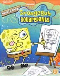 [중고] How to Draw Nickolodeons Spongebob Squarepants (Paperback)