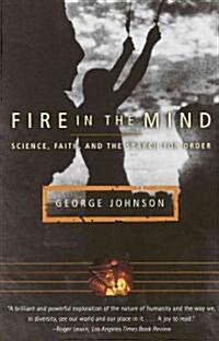 Fire in the Mind: Science, Faith, and the Search for Order (Paperback)