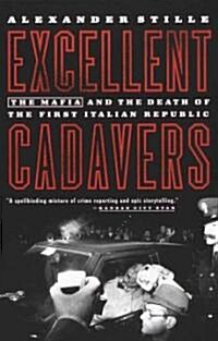 Excellent Cadavers: The Mafia and the Death of the First Italian Republic (Paperback, Vintage Books)