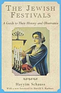 The Jewish Festivals: A Guide to Their History and Observance (Paperback, Revised)