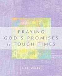 Praying Gods Promises in Tough Times (Paperback)