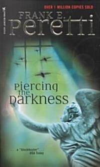 Piercing the Darkness (Mass Market Paperback)