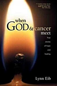 When God & Cancer Meet (Paperback)