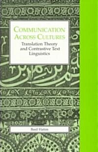 Communication Across Cultures : Translation Theory and Contrastive Text Linguistics (Paperback)