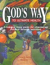 Gods Way to Ultimate Health (Paperback)