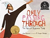 Only Passing Through: The Story of Sojourner Truth (Paperback)