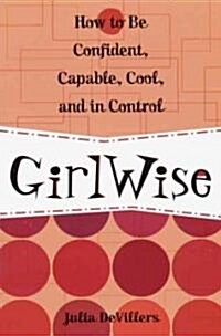 [중고] Girlwise: How to Be Confident, Capable, Cool, and in Control (Paperback)