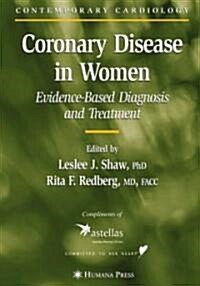 Coronary Disease in Women: Evidence-Based Diagnosis and Treatment (Hardcover, 2004)