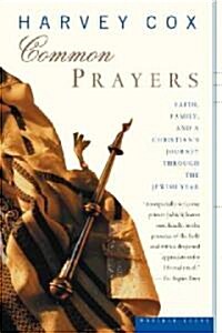 Common Prayers: Faith, Family, and a Christians Journey Through the Jewish Year (Paperback)