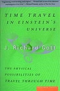 Time Travel in Einsteins Universe: The Physical Possibilities of Travel Through Time (Paperback)