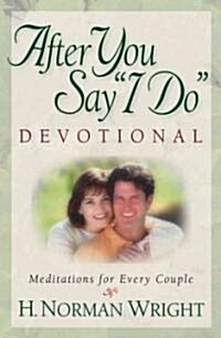 [중고] After You Say ˝I Do˝ Devotional: Meditations for Every Couple (Paperback)