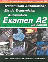 ASE Test Prep Series -- Spanish Version, 2e (A2): Automotive Transmissions and Transaxles (Paperback, 2)