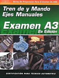 ASE Test Prep Series -- Spanish Version, 2e (A3): Automotive Manual Drive Trains and Axles (Paperback, 2)