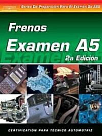 ASE Test Prep Series -- Spanish Version, 2e (A5): Automotive Brakes (Paperback, 2, 2002. Corr. 2nd)