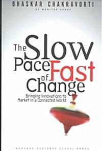 The Slow Pace of Fast Change: Bringing Innovations to Market in a Connected World (Hardcover)