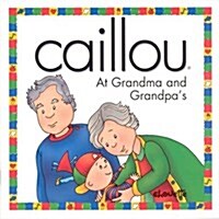 Caillou at Grandma and Grandpas (Paperback)