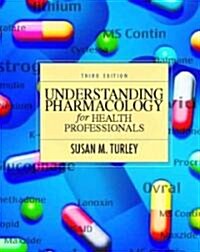 Understanding Pharmacology for Health Professionals (Paperback, 3rd)