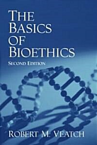 The Basics of Bioethics (Paperback, 2nd)