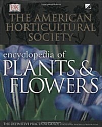 The American Horticultural Society Encyclopedia of Plants and Flowers (Hardcover, Revised, Updated)