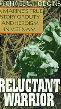 Reluctant Warrior: A Marines True Story of Duty and Heroism in Vietnam (Mass Market Paperback)