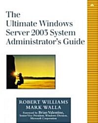 The Ultimate Windows Server 2003 System Administrators Guide (Paperback)