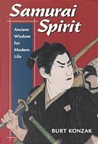 Samurai Spirit: Ancient Wisdom for Modern Life (Paperback)