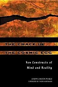 The Crack in the Cosmic Egg: New Constructs of Mind and Reality (Paperback, 2, Edition, Revise)