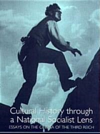 Cultural History Through a National Socialist Lens: Essays on the Cinema of the Third Reich (Paperback, Revised)