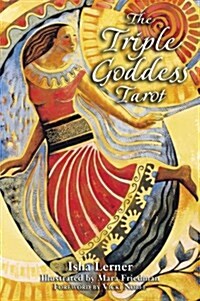 The Triple Goddess Tarot: The Power of the Major Arcana, Chakra Healing, and the Divine Feminine (Cards + Paperback)
