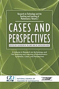 Research on Technology and the Teaching and Learning of Mathematics: Vol. 2, Cases and Perspectives (PB) (Paperback)
