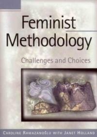 Feminist methodology : challenges and choices