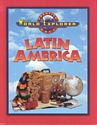 World Explorer: Latin America 3rd Edition Student Edition 2003c (Hardcover)
