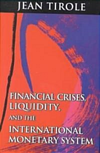 Financial Crises, Liquidity, and the International Monetary System (Hardcover)
