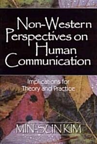 Non-Western Perspectives on Human Communication: Implications for Theory and Practice (Paperback)