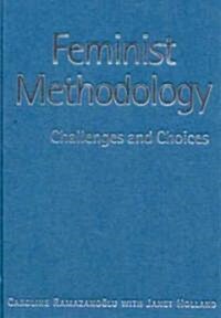 Feminist Methodology: Challenges and Choices (Hardcover)