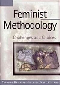 Feminist Methodology: Challenges and Choices (Paperback)