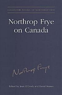 Northrop Frye on Canada (Hardcover)