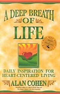 A Deep Breath of Life: Daily Inspiration for Heart-Centered Living (Paperback)