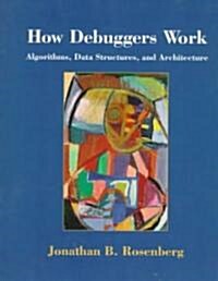 [중고] How Debuggers Work: Algorithms, Data Structures, and Architecture (Paperback)