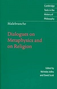 Malebranche: Dialogues on Metaphysics and on Religion (Paperback)