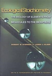 Ecological Stoichiometry: The Biology of Elements from Molecules to the Biosphere (Paperback)