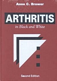 Arthritis in Black and White (Hardcover, 2nd, Subsequent)