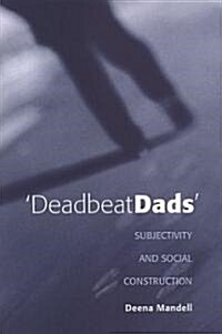 Deadbeat Dads: Subjectivity and Social Construction (Paperback)