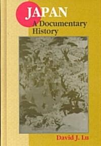 Japan: A Documentary History: A Documentary History (Hardcover, 2)