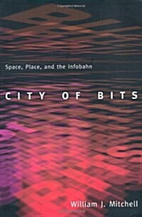 City of Bits: Space, Place, and the Infobahn (Paperback, Revised)