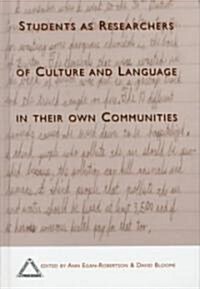 Students As Researchers of Culture and Language in Their Own Communities (Hardcover)