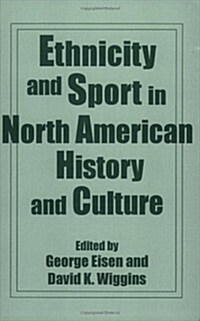 Ethnicity and Sport in North American History and Culture (Paperback)
