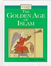 The Golden Age of Islam (Library Binding)