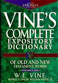 Vines Complete Expository Dictionary of Old and New Testament Words: With Topical Index (Hardcover)