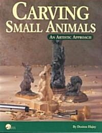 Carving Small Animals: An Artistic Approach (Paperback)